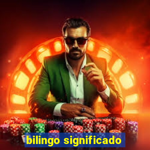 bilingo significado